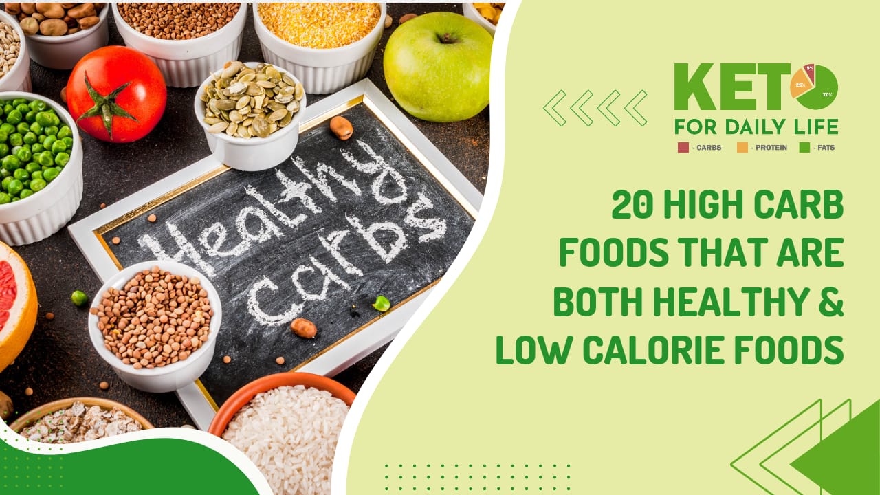 20 High-Carb Foods that are both Healthy & Low-Calorie Foods