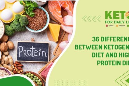 36 Difference Between Ketogenic Diet and High-Protein Diet