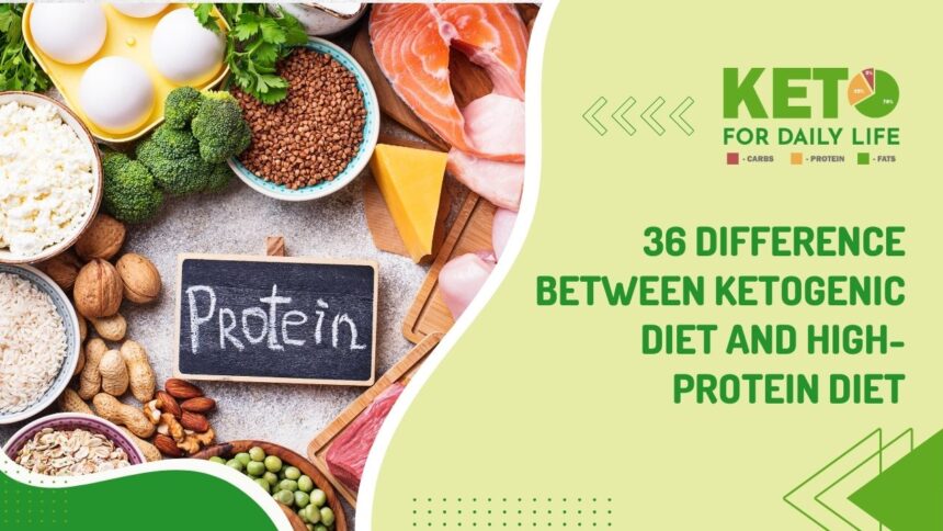 36 Difference Between Ketogenic Diet and High-Protein Diet