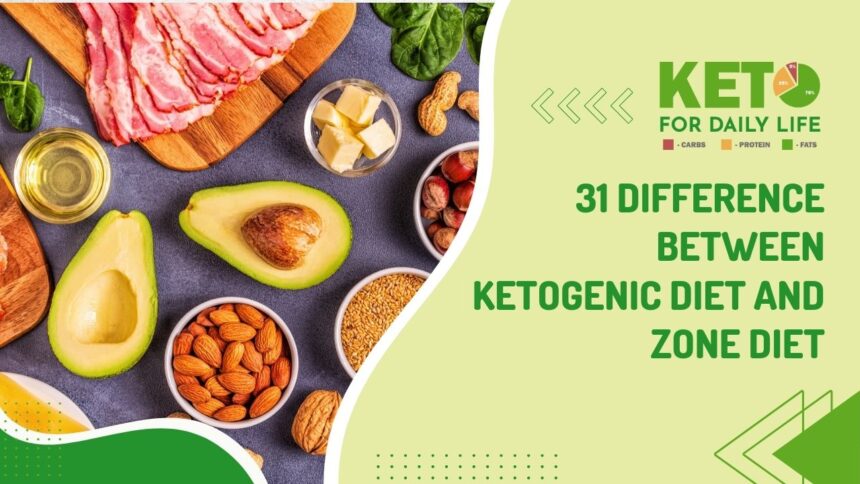 31 Difference Between Ketogenic Diet and Zone Diet